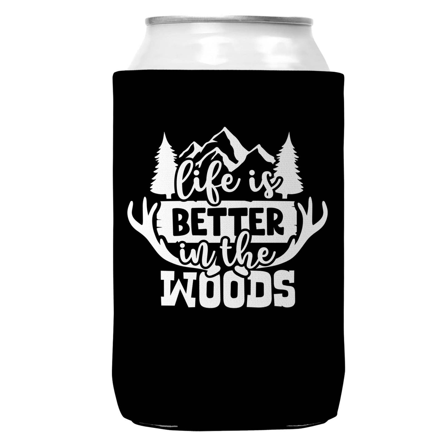 Life is Better in the Woods Can Coozie Cooler for 12oz Cans-1