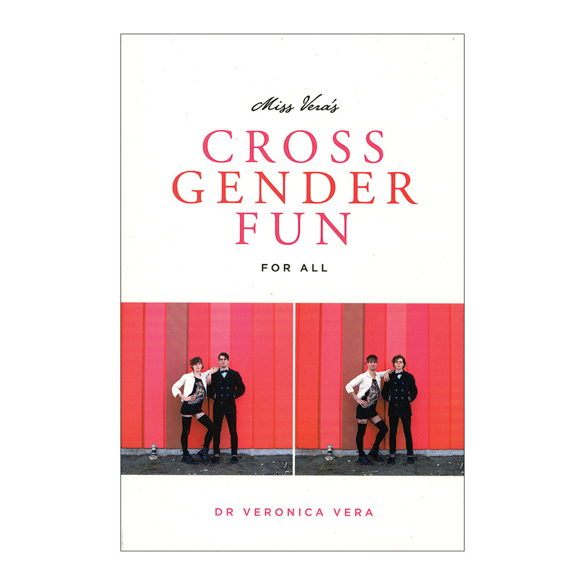 Cross Gender Fun For All by Miss Vera-0