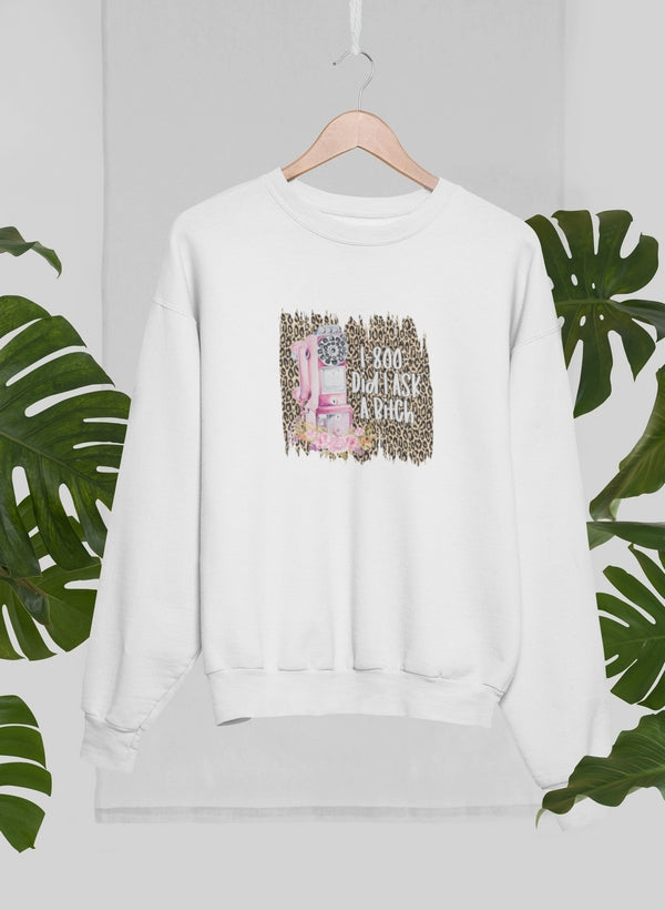 Did i Ask A Bitch Sweat Shirt-2