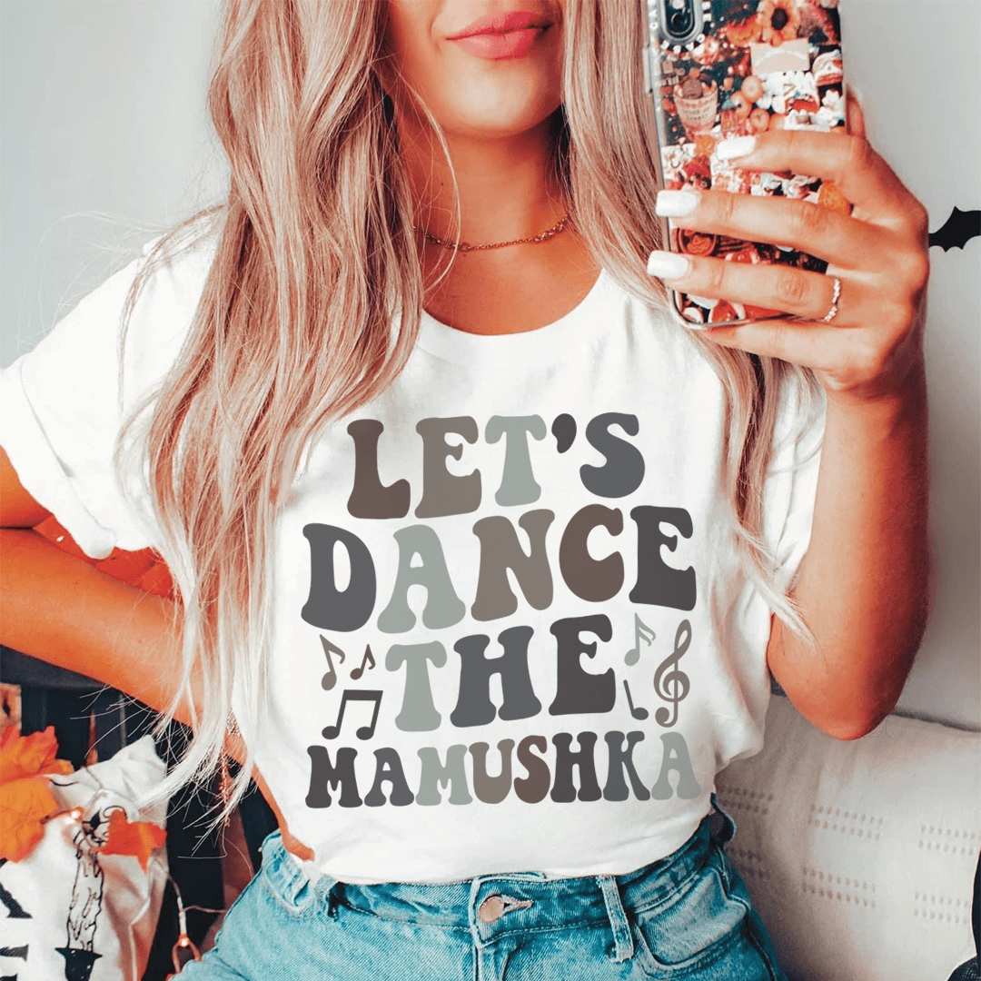 Let's Dance The Mamushka T-Shirt-0