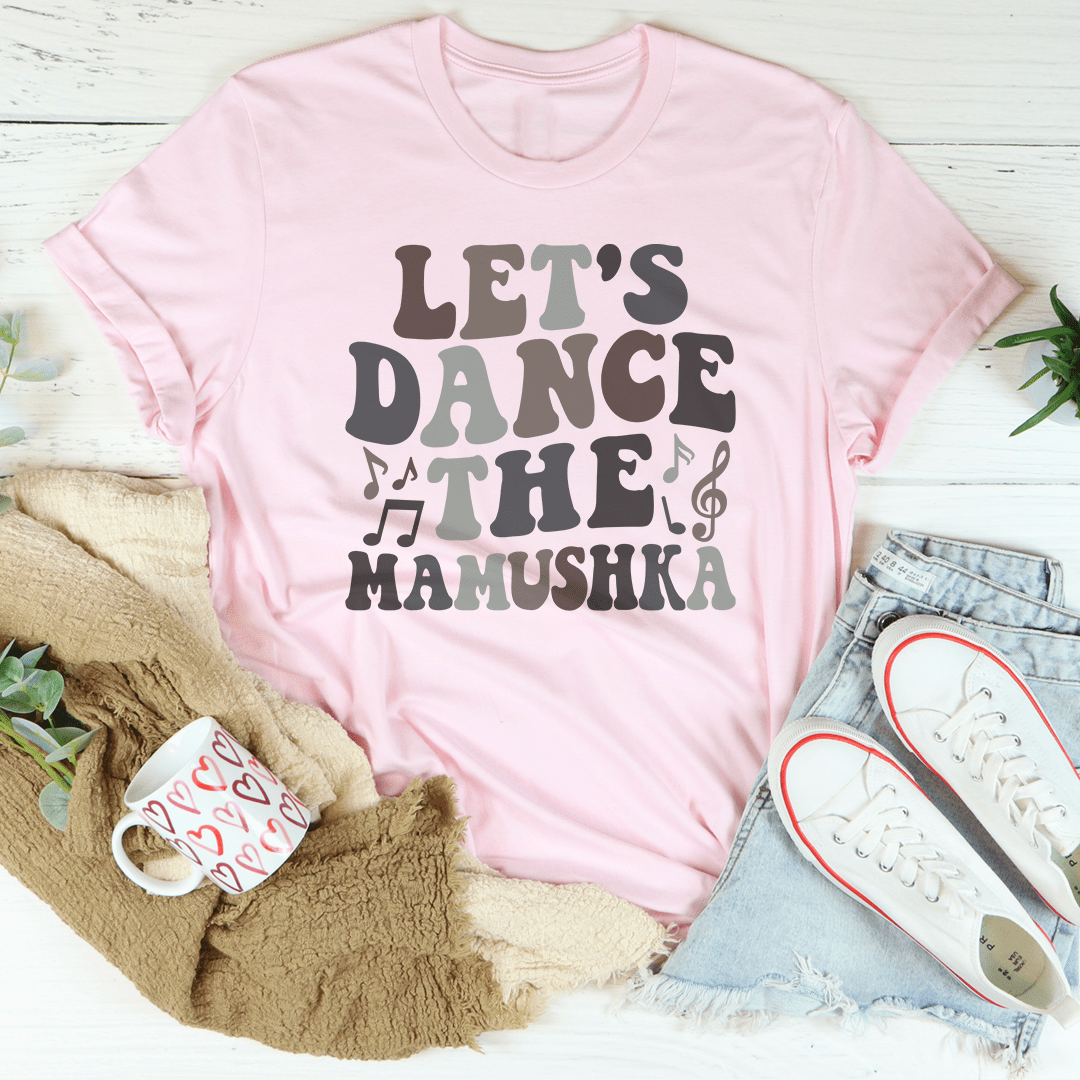 Let's Dance The Mamushka T-Shirt-2