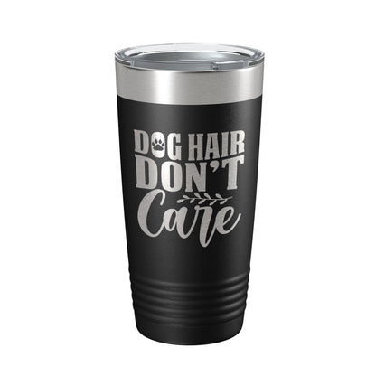 Dog Hair Don't Care Tumbler Travel Mug Funny Dog Lover Insulated Laser Engraved Coffee Cup 20 oz-5