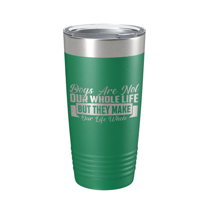 Dog Lover Tumbler Dogs Make Our Life Whole Travel Mug Insulated Laser Engraved Coffee Cup 20 oz-9