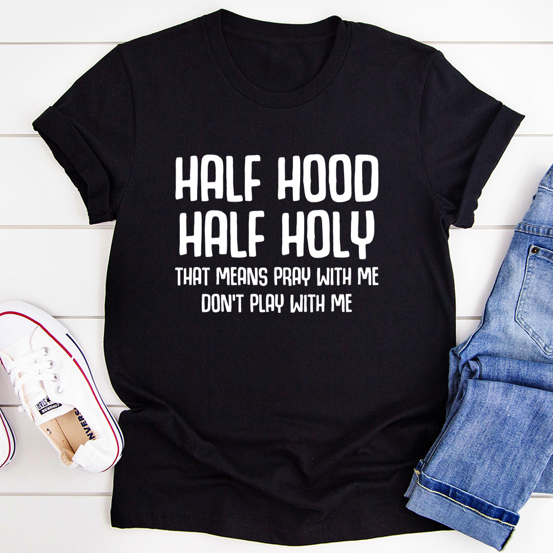 Half Hood Half Holy T-Shirt-2