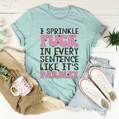 I Sprinkle The F-Bomb In Every Sentence T-Shirt-0