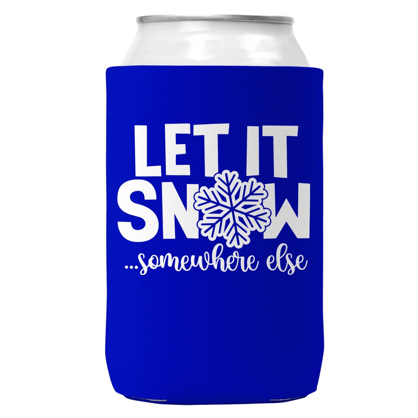 Let It Snow Somewhere Else Christmas Can Coozie 12oz Cans-2