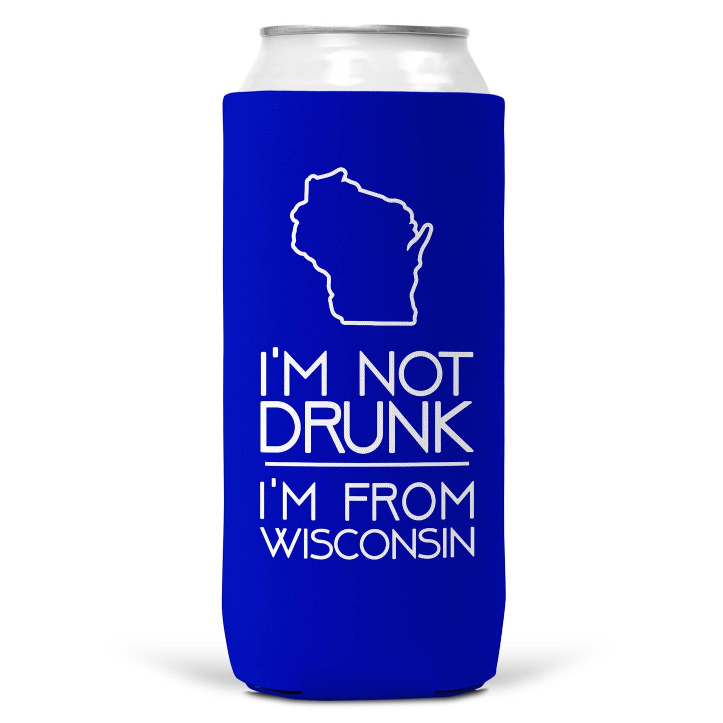 I'm Not Drunk I'm From Wisconsin SLIM CAN Coozie Cooler-7