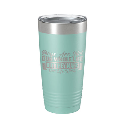 Dog Lover Tumbler Dogs Make Our Life Whole Travel Mug Insulated Laser Engraved Coffee Cup 20 oz-12