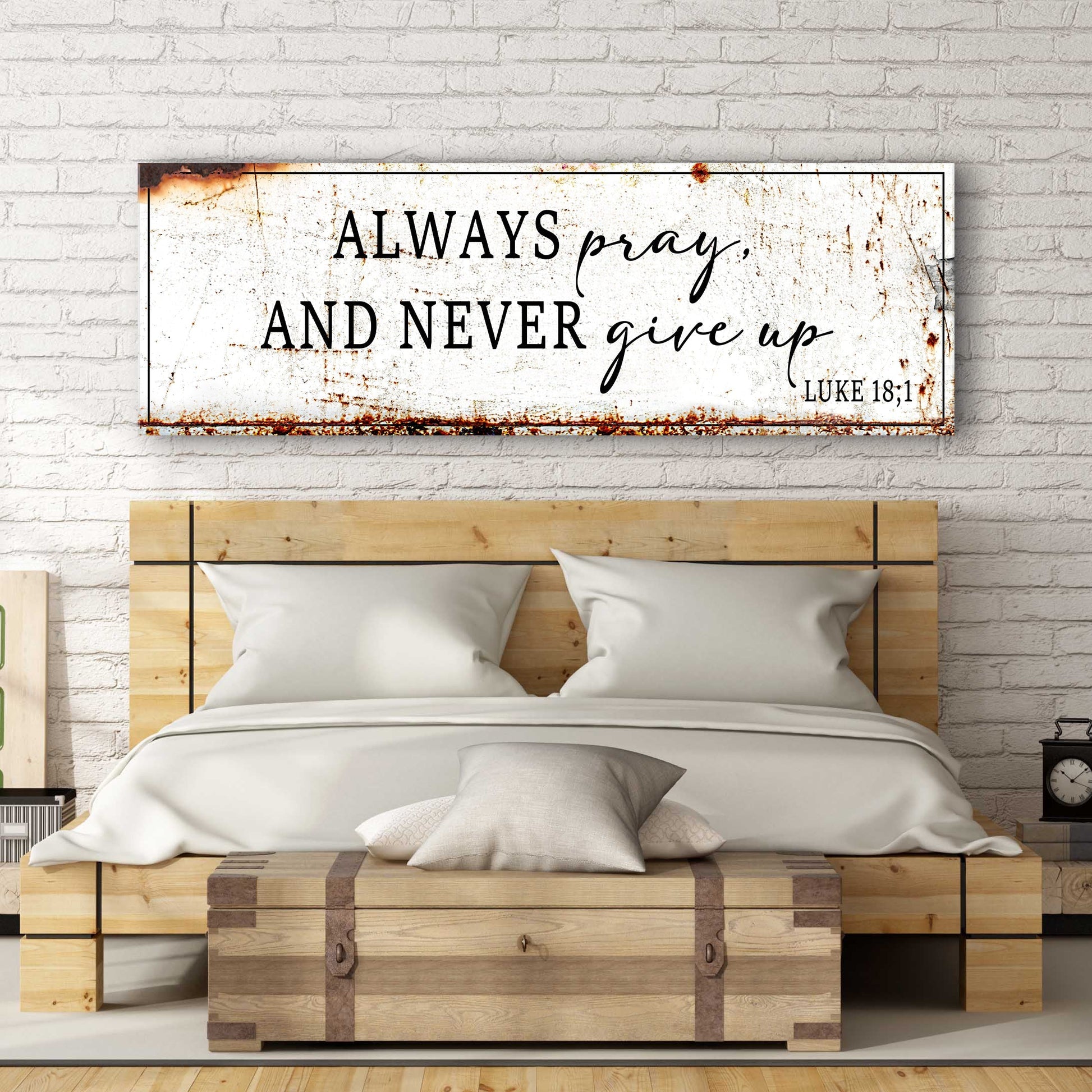 Always Pray And Never Give Up - Luke 18:1 Faith Sign-3