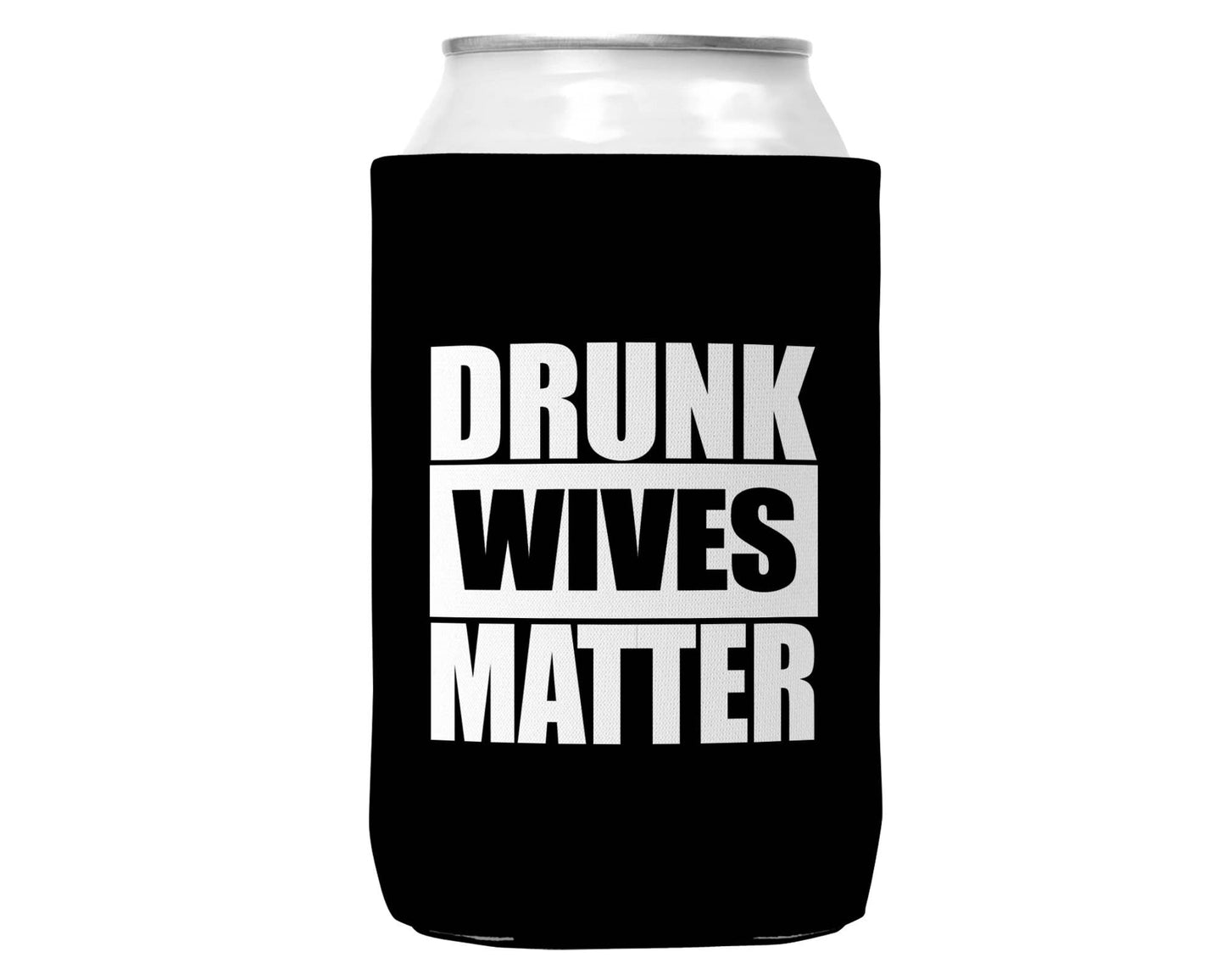 Drunk Wives Matter Can Koozie Cooler for 12oz Cans-0