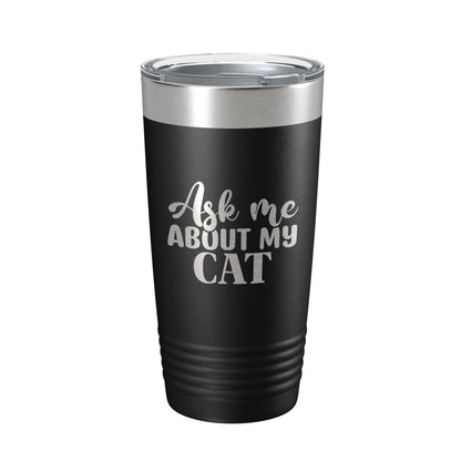 Ask Me About My Cat Tumbler Travel Mug Funny Cat Lover Gift Insulated Laser Engraved Coffee Cup 20 oz-5