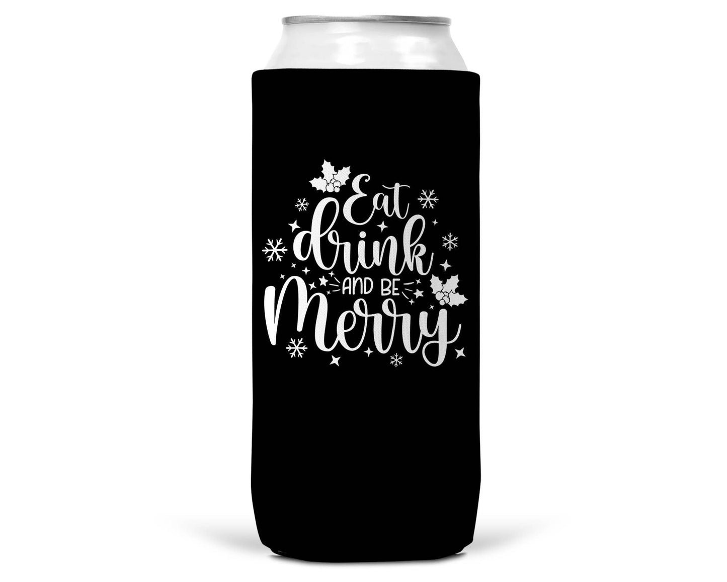 Eat Drink Be Merry Christmas SLIM CAN Coozie 12oz Slim Can-1