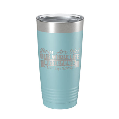 Dog Lover Tumbler Dogs Make Our Life Whole Travel Mug Insulated Laser Engraved Coffee Cup 20 oz-13