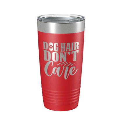 Dog Hair Don't Care Tumbler Travel Mug Funny Dog Lover Insulated Laser Engraved Coffee Cup 20 oz-10