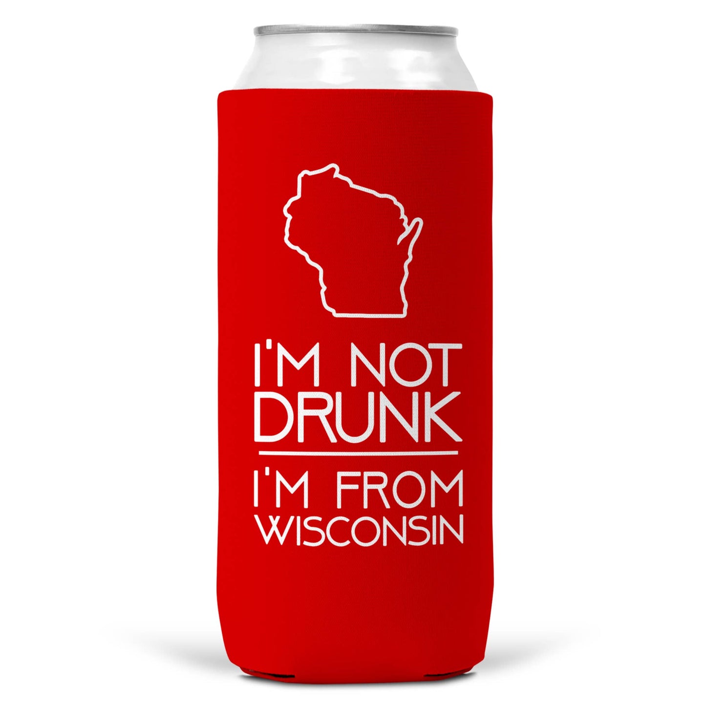 I'm Not Drunk I'm From Wisconsin SLIM CAN Coozie Cooler-0