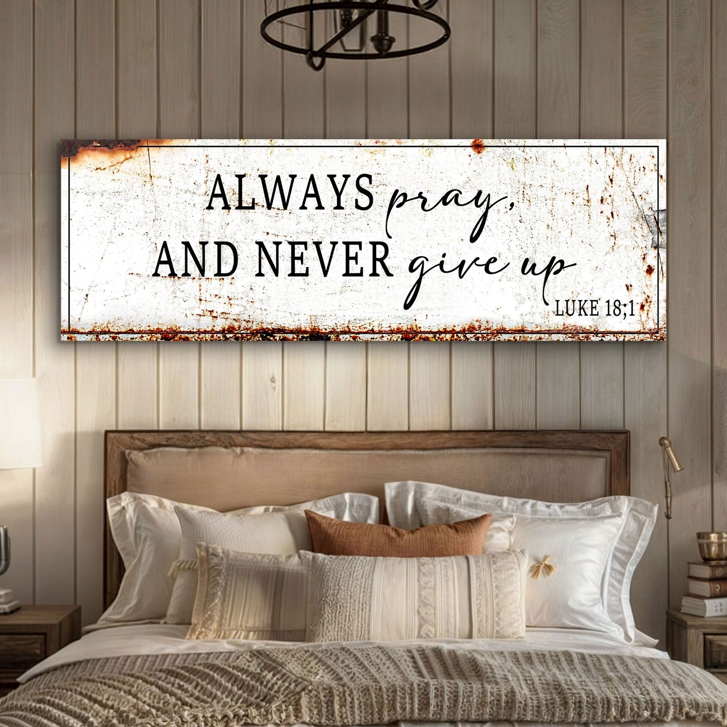 Always Pray And Never Give Up - Luke 18:1 Faith Sign-0