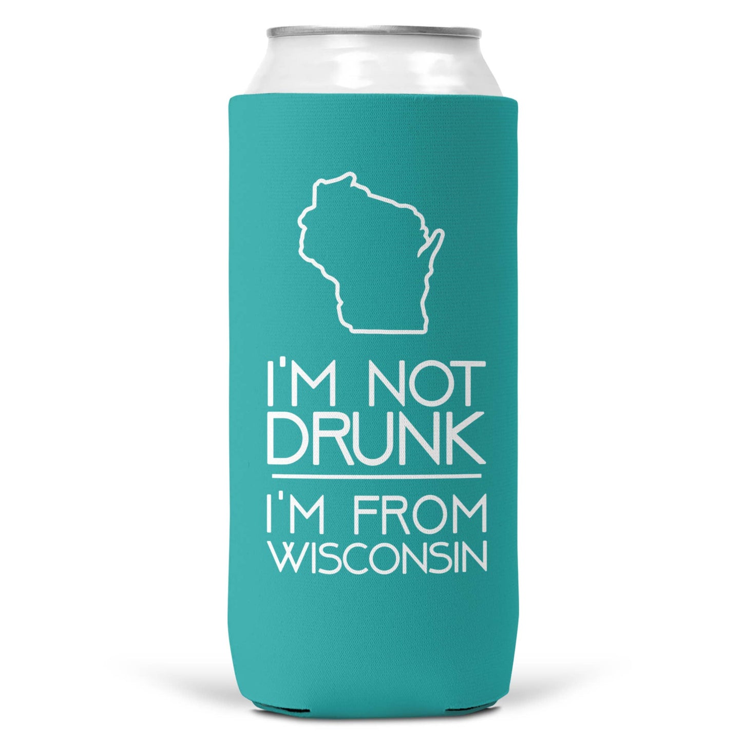 I'm Not Drunk I'm From Wisconsin SLIM CAN Coozie Cooler-4