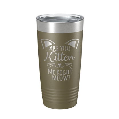 Are You Kitten Me Right Meow Tumbler Travel Mug Insulated Laser Engraved Coffee Cup Funny Cat Lover Gift 20 oz-21