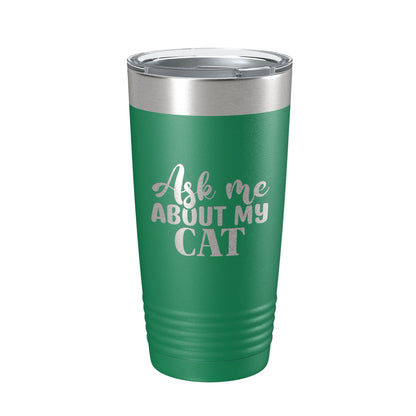 Ask Me About My Cat Tumbler Travel Mug Funny Cat Lover Gift Insulated Laser Engraved Coffee Cup 20 oz-9