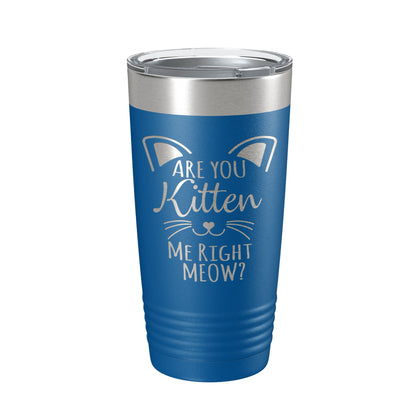 Are You Kitten Me Right Meow Tumbler Travel Mug Insulated Laser Engraved Coffee Cup Funny Cat Lover Gift 20 oz-6