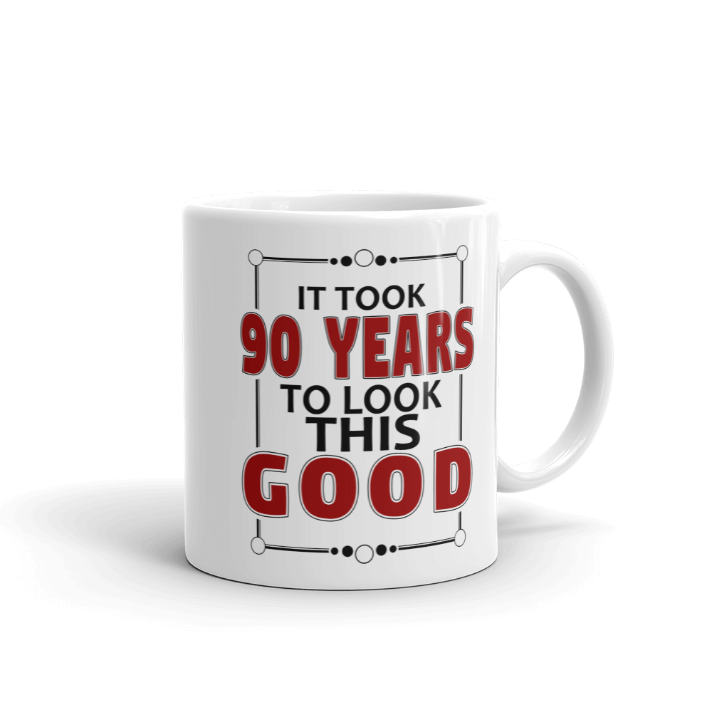 It Took 90 Years To Look This Good Birthday Gift Mug-2