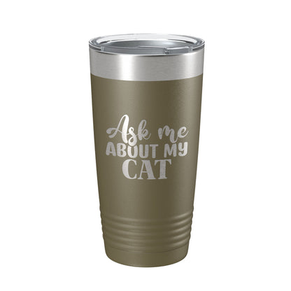 Ask Me About My Cat Tumbler Travel Mug Funny Cat Lover Gift Insulated Laser Engraved Coffee Cup 20 oz-21