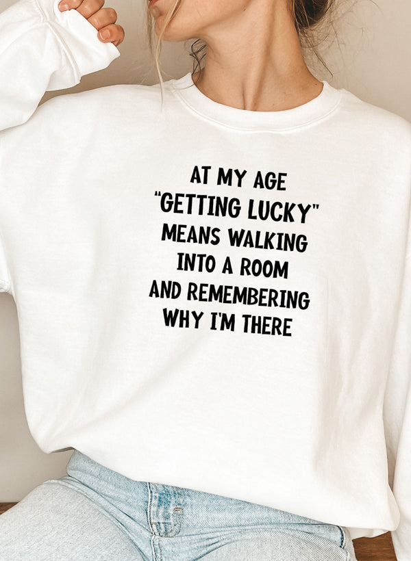At My Age Getting Lucky Sweat Shirt-0