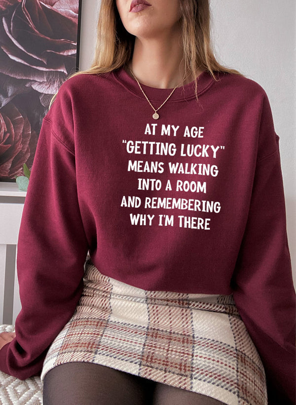 At My Age Getting Lucky Sweat Shirt-2