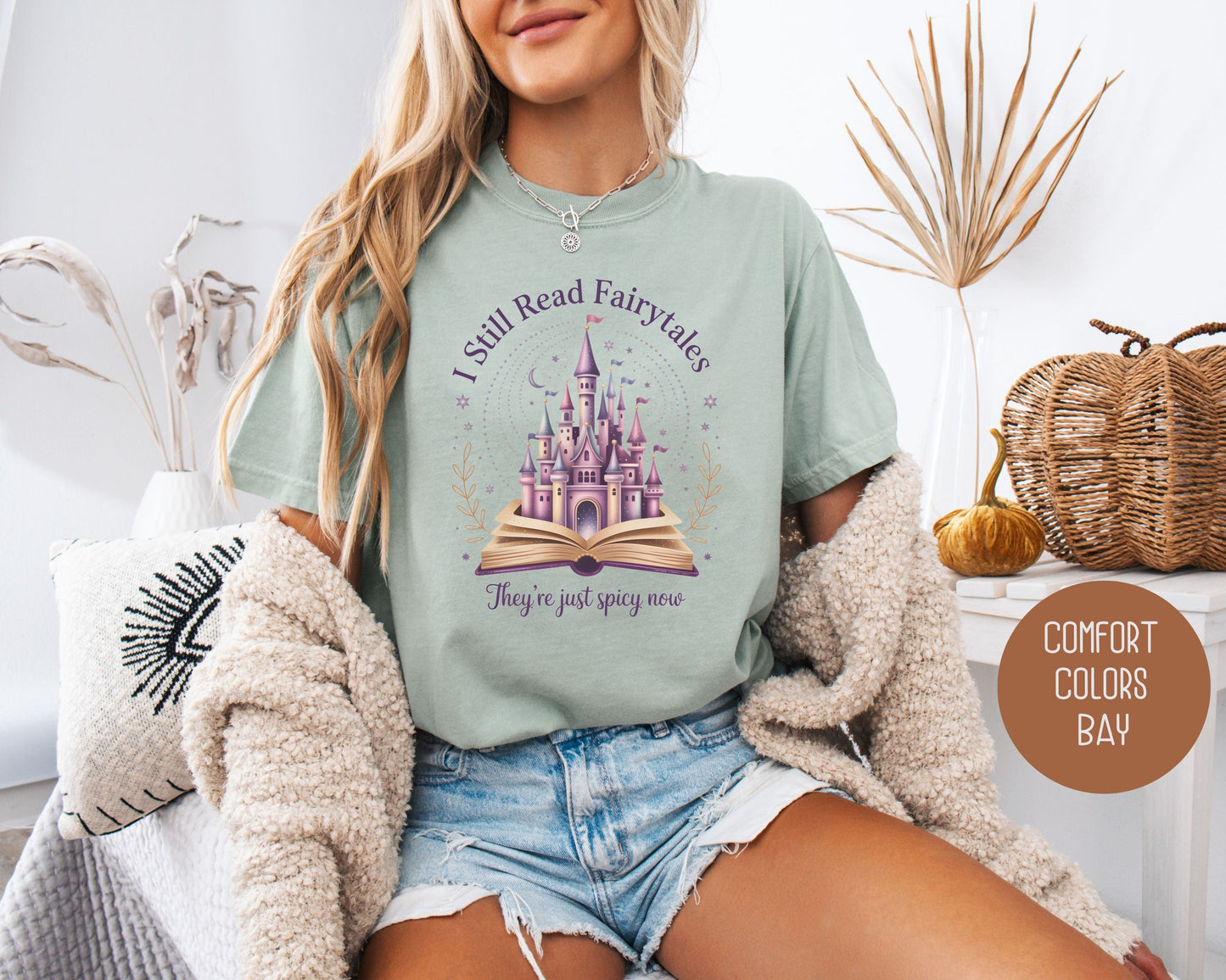 I Still Read Fairy Tales They're Just Spicy Now Comfort Colors Shirt-2