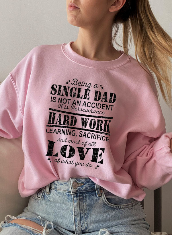 Being A Single Dad Sweat Shirt-4