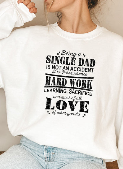 Being A Single Dad Sweat Shirt-0