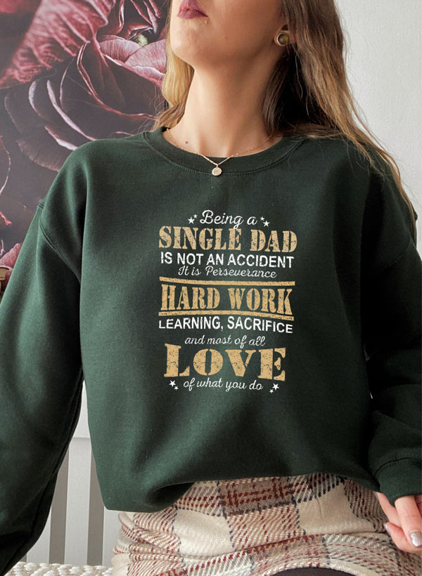 Being A Single Dad Sweat Shirt-1