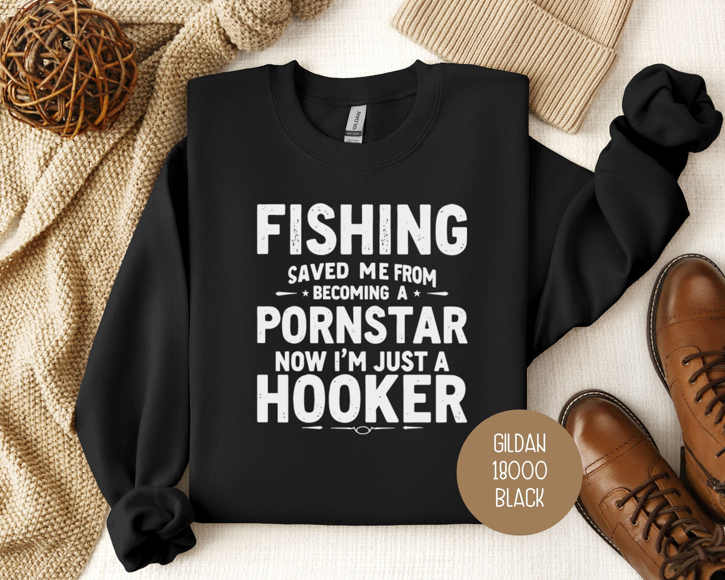Fishing Saved Me From Becoming a Pornstar, Now I'm Just a Hooker Sweatshirt-2