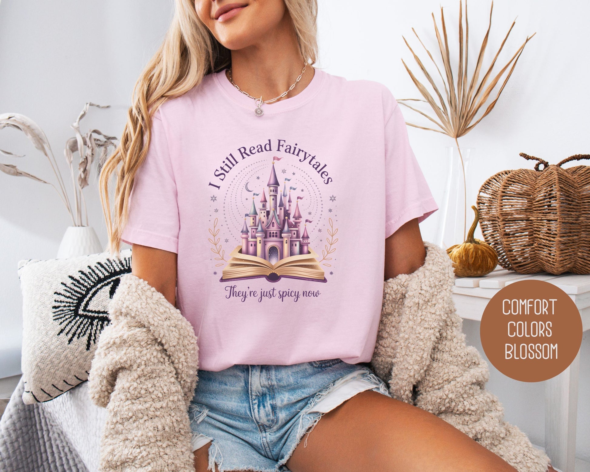 I Still Read Fairy Tales They're Just Spicy Now Comfort Colors Shirt-0