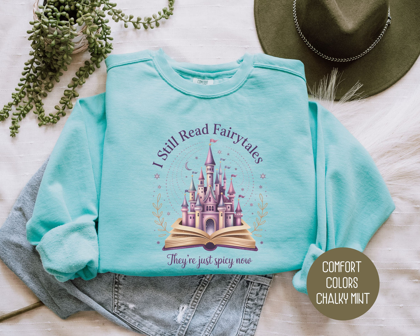 I Still Read Fairy Tales They're Just Spicy Now Comfort Colors Sweatshirt-3