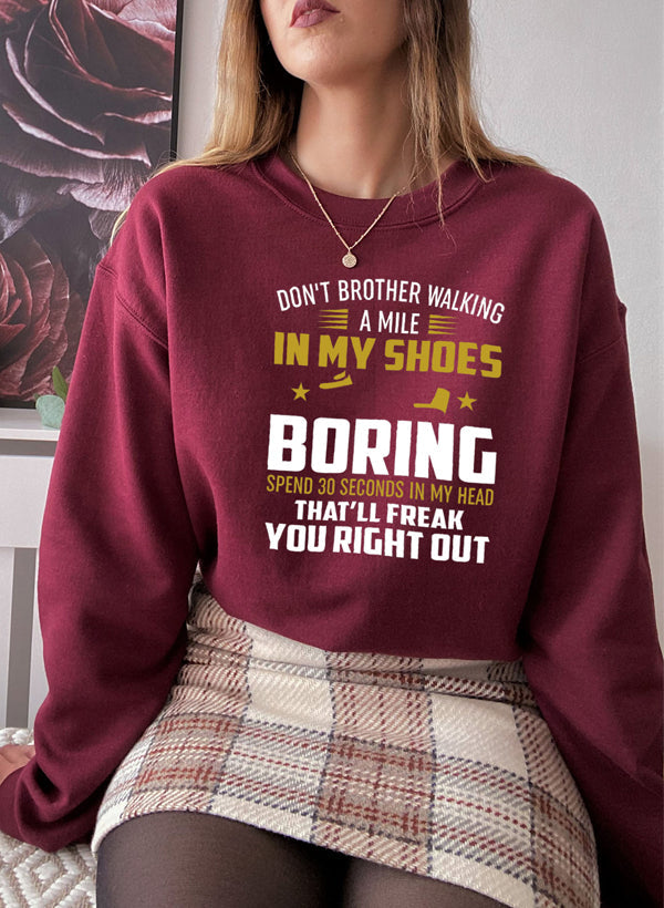 Dont Bother Walking a Mile in My Shoes Sweat Shirt-1