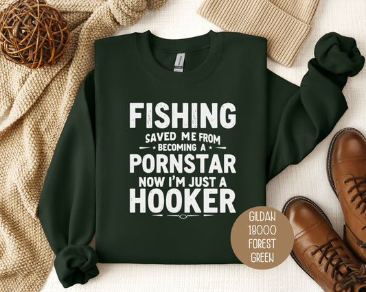 Fishing Saved Me From Becoming a Pornstar, Now I'm Just a Hooker Sweatshirt-0