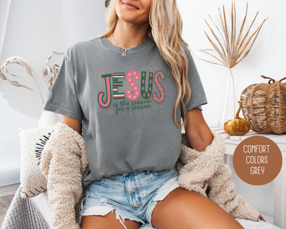 Jesus is the Reason for the Season Comfort Colors Shirt-6