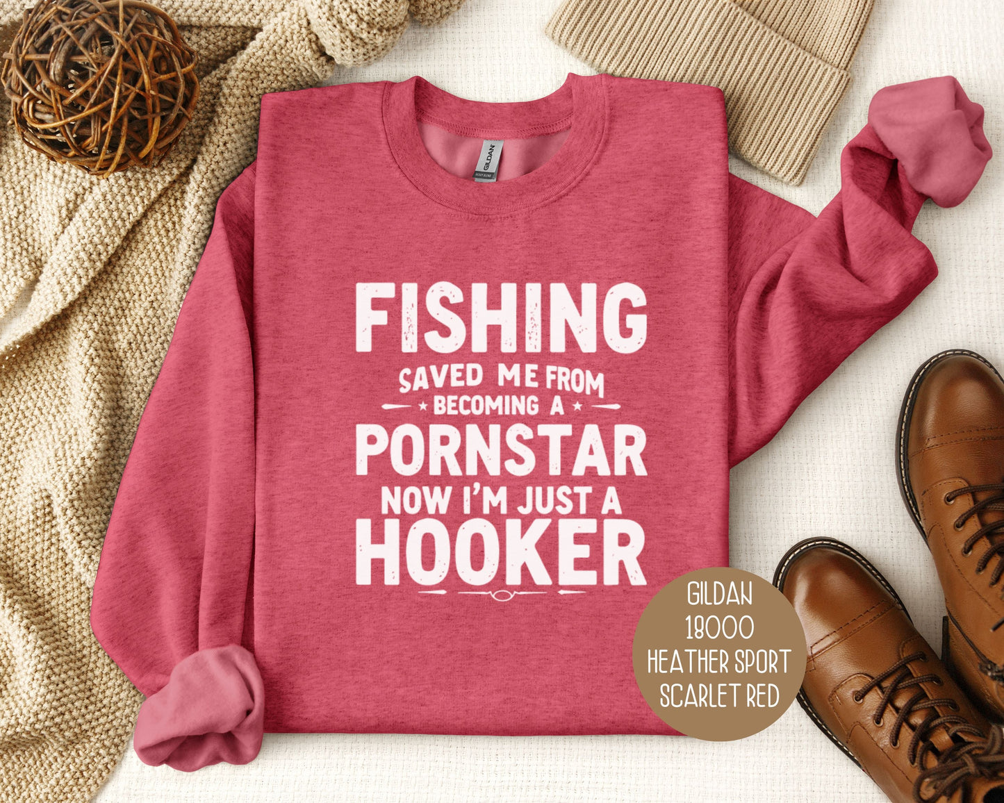 Fishing Saved Me From Becoming a Pornstar, Now I'm Just a Hooker Sweatshirt-7