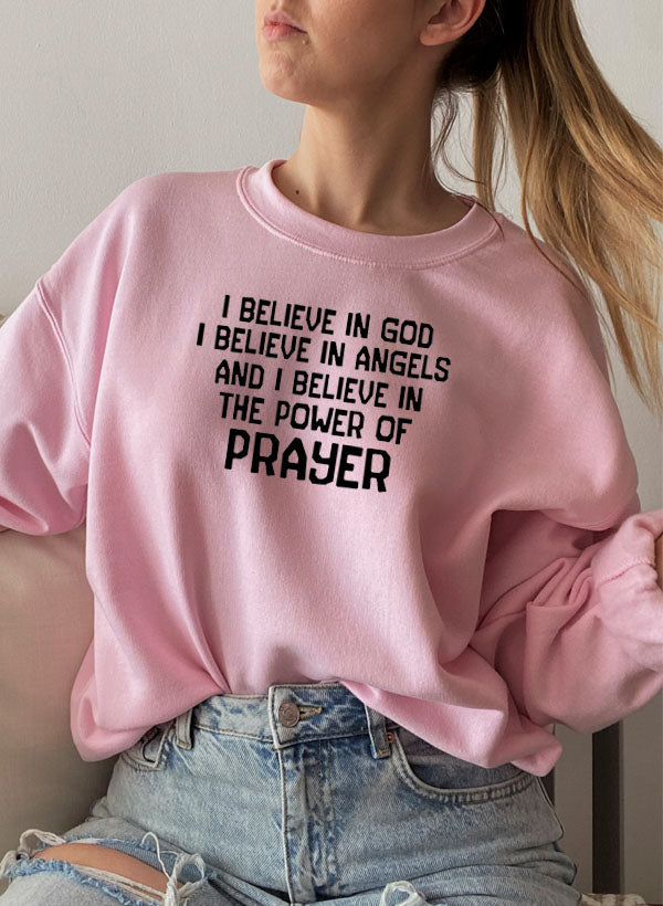 I Believe In God I Believe In Angels and I Believe In The Power Of Prayer Sweat Shirt-1