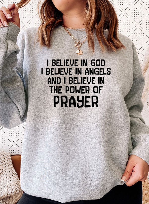I Believe In God I Believe In Angels and I Believe In The Power Of Prayer Sweat Shirt-0