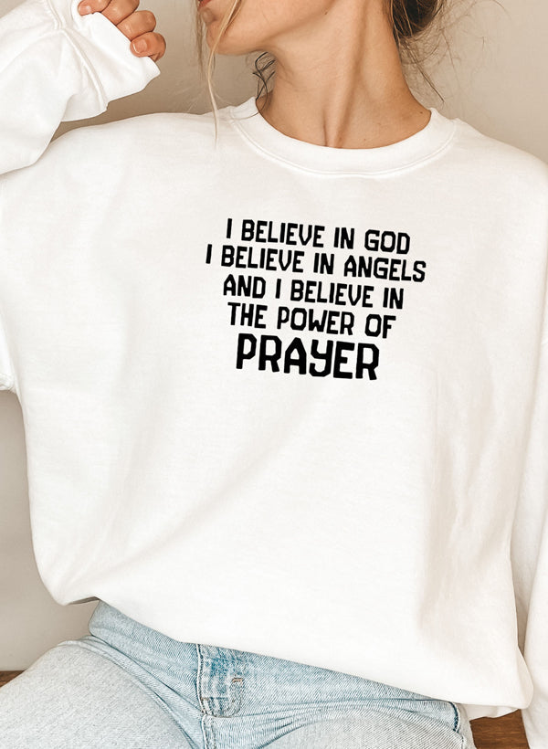 I Believe In God I Believe In Angels and I Believe In The Power Of Prayer Sweat Shirt-5
