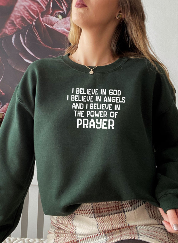 I Believe In God I Believe In Angels and I Believe In The Power Of Prayer Sweat Shirt-2