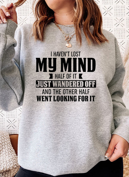 I Havent Lost My Mind Half Of It Sweat Shirt-4