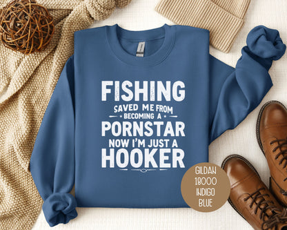 Fishing Saved Me From Becoming a Pornstar, Now I'm Just a Hooker Sweatshirt-8