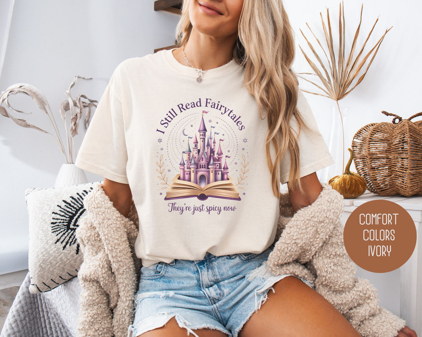 I Still Read Fairy Tales They're Just Spicy Now Comfort Colors Shirt-1