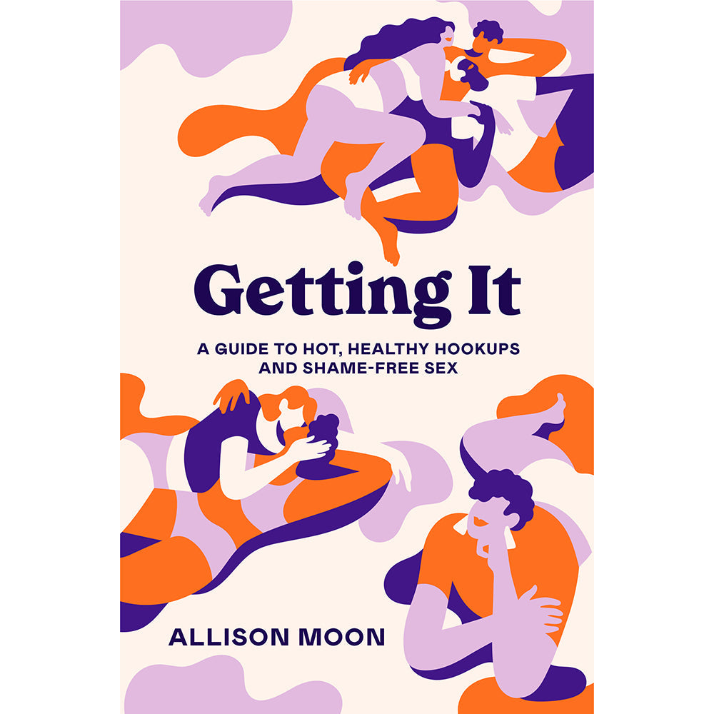 Getting It: A Guide to Hot, Healthy Hookups and Shame-Free Sex-0