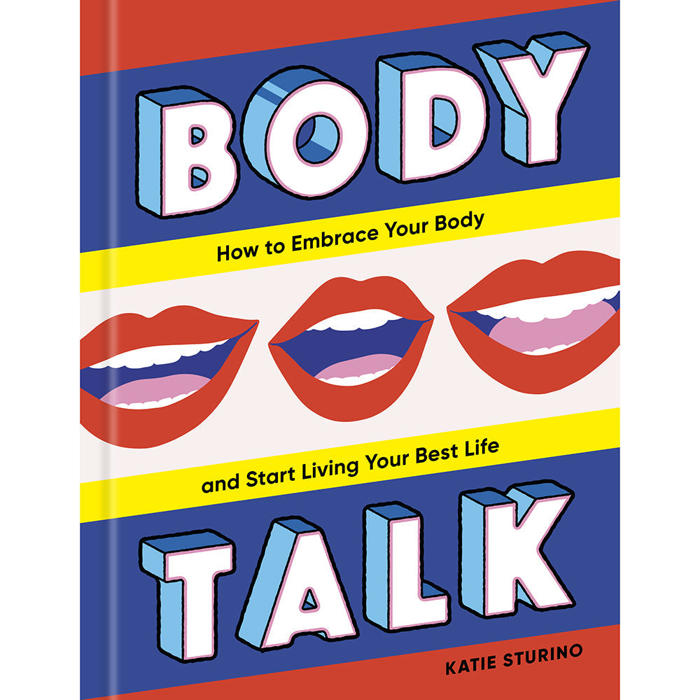 Body Talk: How to Embrace Your Body and Start Living Your Best Life-0