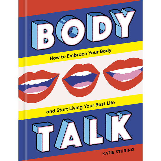Body Talk: How to Embrace Your Body and Start Living Your Best Life-0