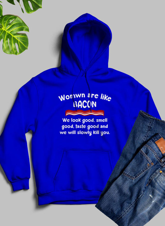 Women Are Like Bacon Hoodie-0
